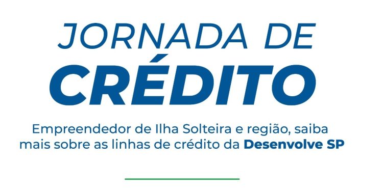 Ilha Solteira recebe Jornada de Crédito